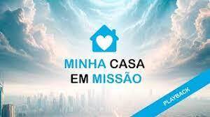  Minha casa em missão